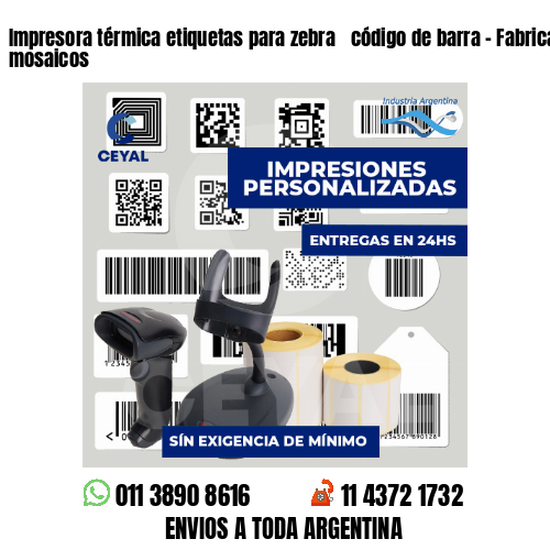 Impresora térmica etiquetas para zebra  código de barra - Fabricación de mosaicos